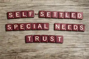 Self-Settled Special Needs Trust: A Complete Guide
